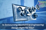 Is Outsourcing Mechanical Engineering Design Right for You? Exploring the Benefits & Considerations