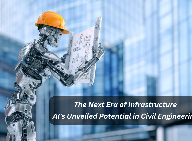 The Next Era of Infrastructure: AI’s Unveiled Potential in Civil Engineering